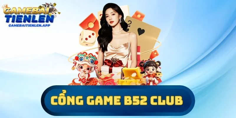 cổng game B52 Club