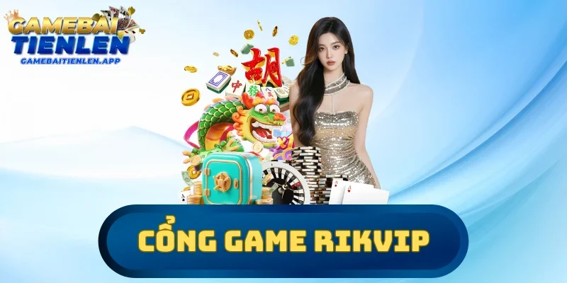 Cổng game RIKVIP