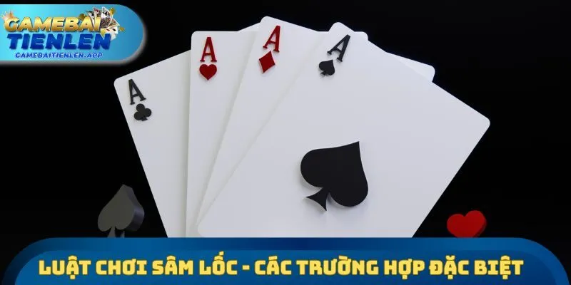 Luật chơi sâm lốc - Các trường hợp đặc biệt