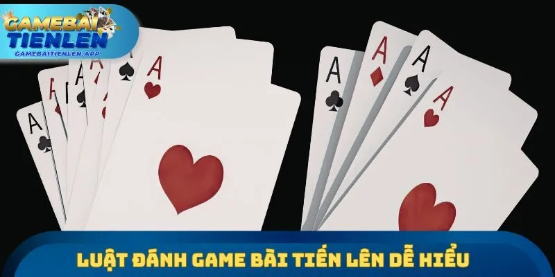 Luật đánh game bài tiến lên dễ hiểu