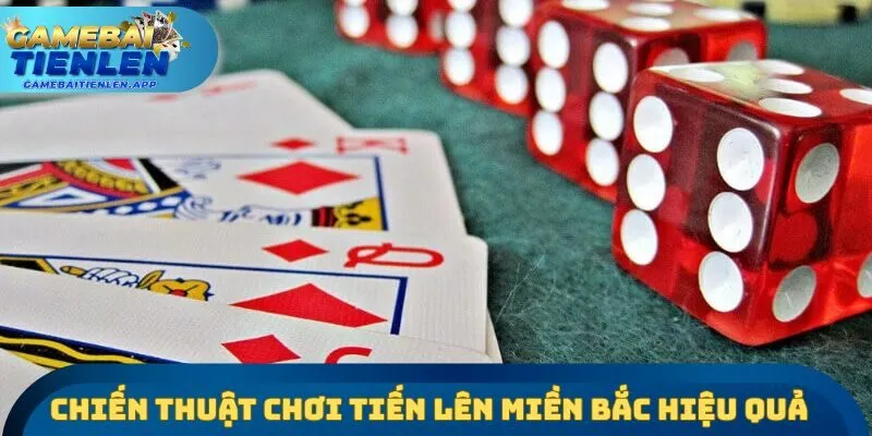 Những chiến thuật chơi tiến lên miền Bắc hiệu quả từ cao thủ