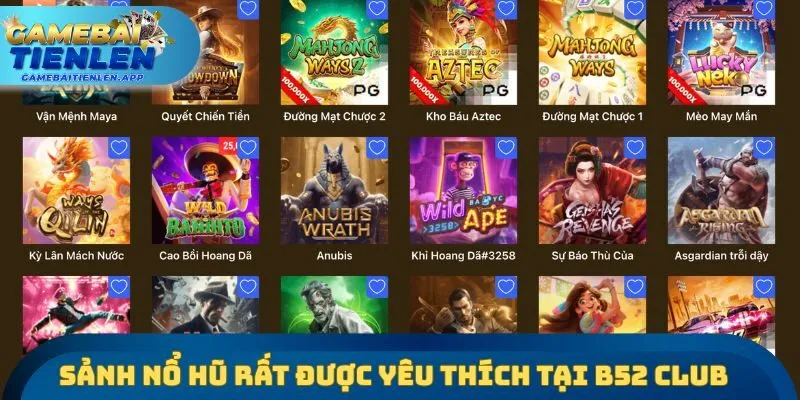 Sảnh nổ hũ rất được yêu thích tại cổng game B52 Club
