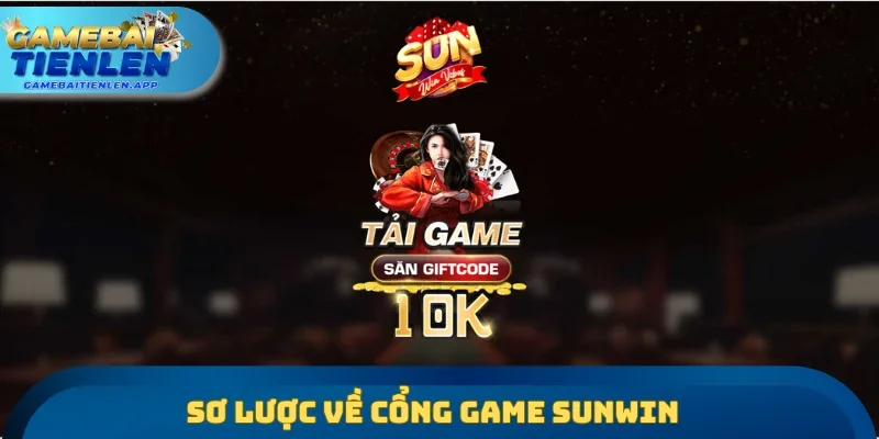 Sơ lược về cổng game SUNWIN