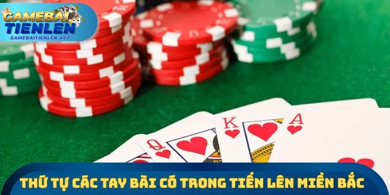 Thứ tự các tay bài có trong tựa game tiến lên miền Bắc