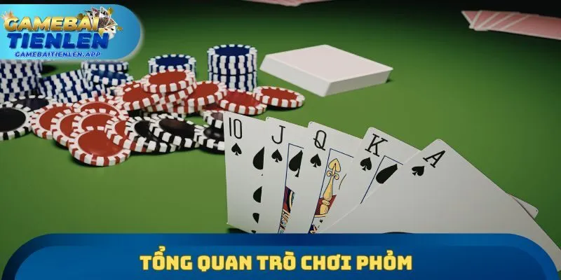 Tổng quan trò chơi Phỏm